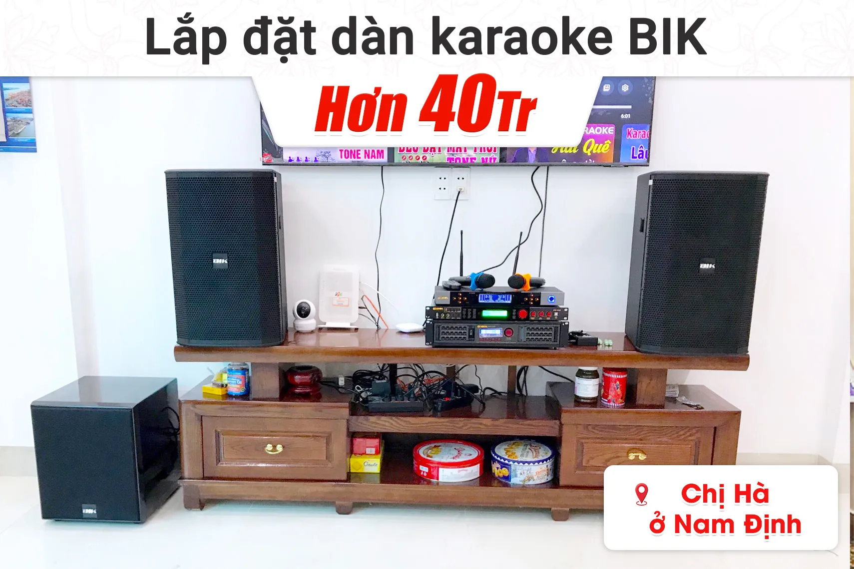 Lắp đặt dàn karaoke BIK hơn 40tr cho chị Hà tại Nam Định