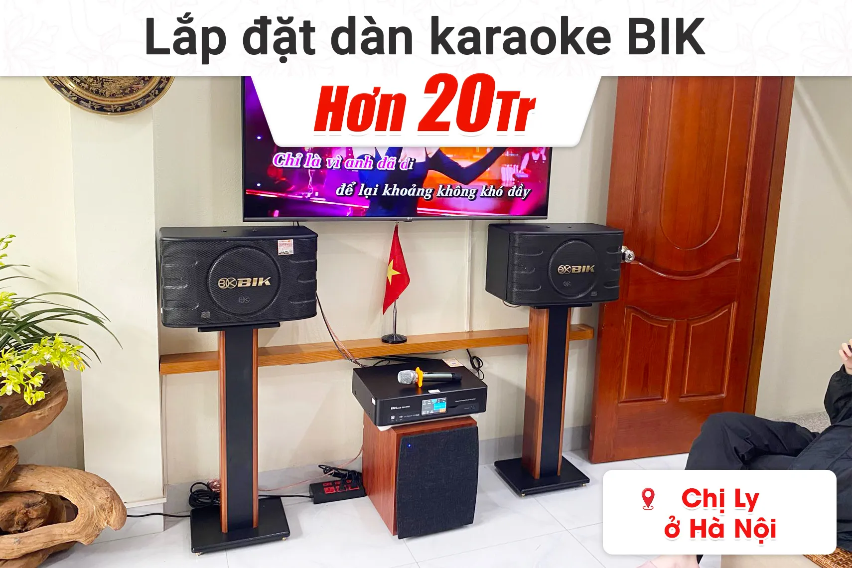 Lắp đặt dàn karaoke BIK hơn 20tr cho chị Ly tại Hà Nội (BIK BJ-S668, BKSound DKA 6500, Jamo C910)