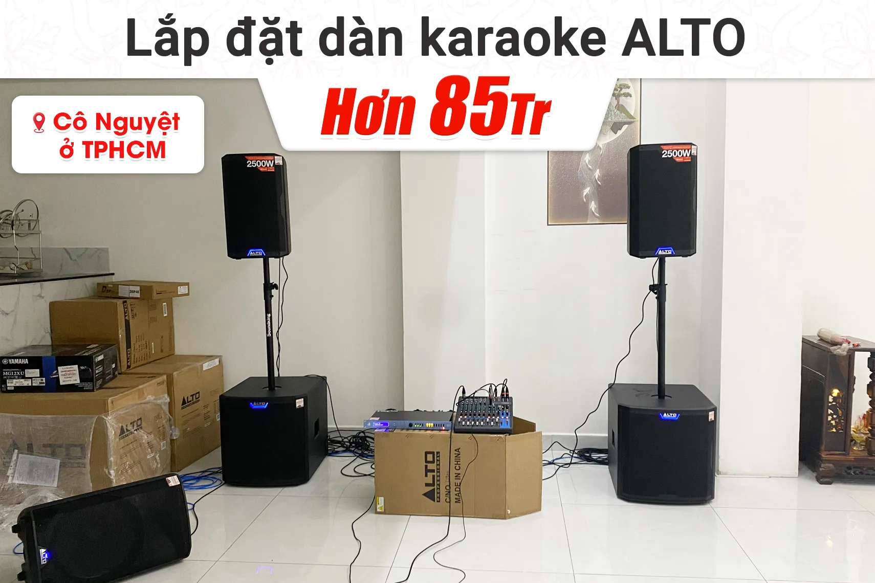 Lắp đặt dàn karaoke Alto hơn 85tr cho cô Nguyệt tại TPHCM