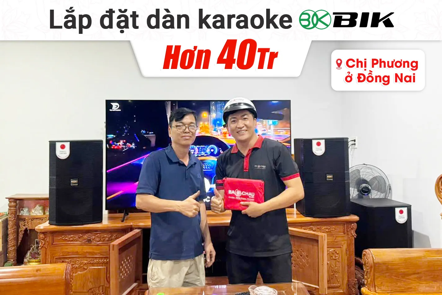 Lắp đặt dàn karaoke BIK hơn 40tr cho chị Phương tại Đồng Nai