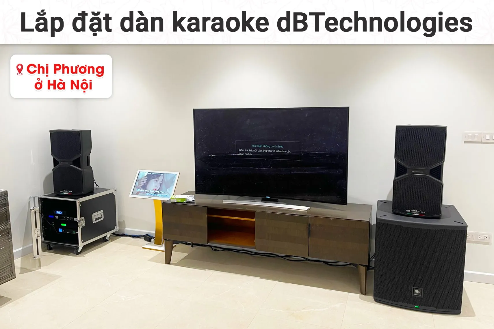 Lắp đặt dàn karaoke dBTechnologies cho chị Phương tại Hà Nội