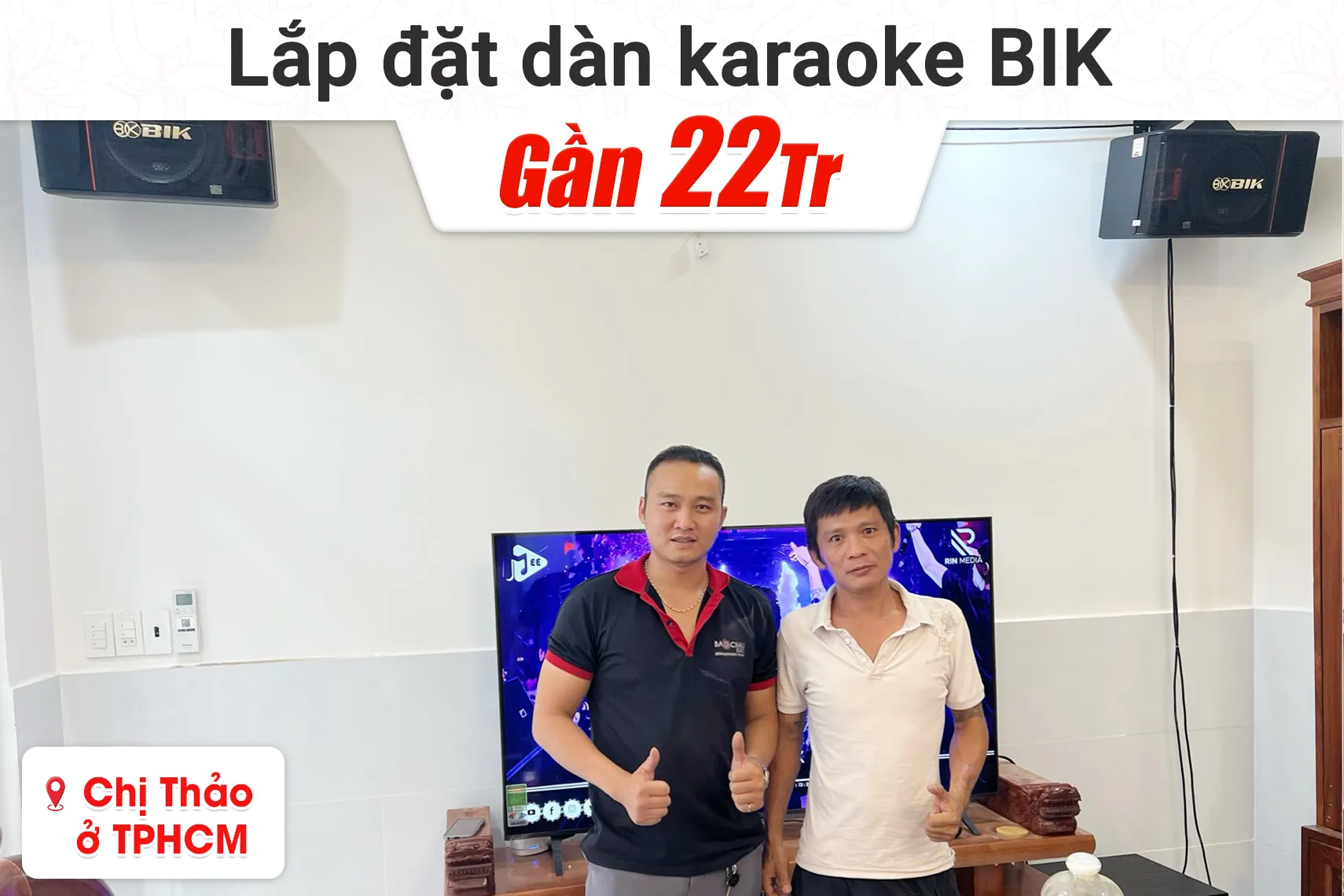 Lắp đặt dàn karaoke BIK gần 22tr cho chị Thảo tại TPHCM