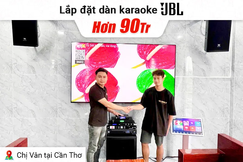 Lắp đặt dàn karaoke JBL hơn 90tr cho chị Vân tại Cần Thơ
