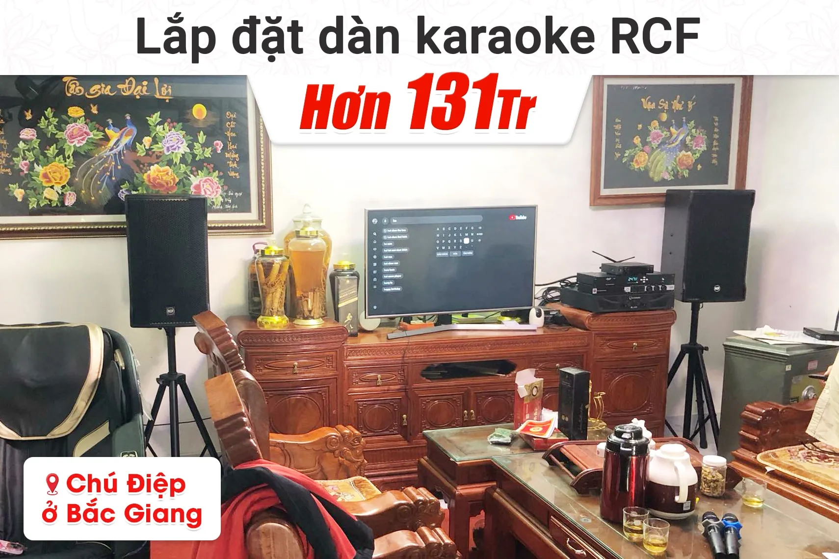 Lắp đặt dàn karaoke RCF hơn 131tr cho chú Điệp tại Bắc Giang (RCF CMAX 4112, Xli3500, KX180A, 702AS MK3, VM200, AAP P8)