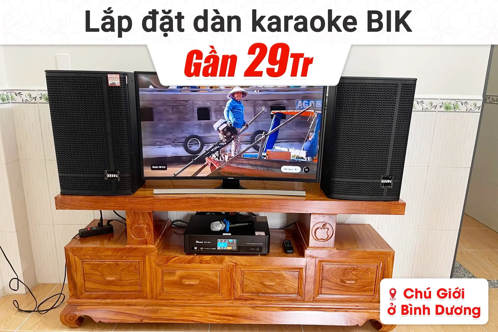 Lắp đặt dàn karaoke BIK gần 29tr cho chú Giới tại Bình Dương