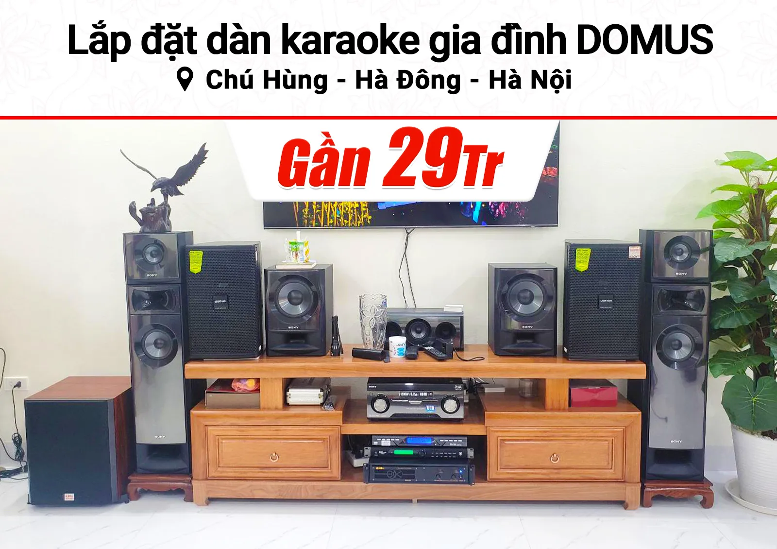 Lắp đặt dàn karaoke Domus gần 29tr cho chú Hùng tại Hà Nội (Domus DP6100 Max, VM420A, KP500, SW612C, U900 Plus X)