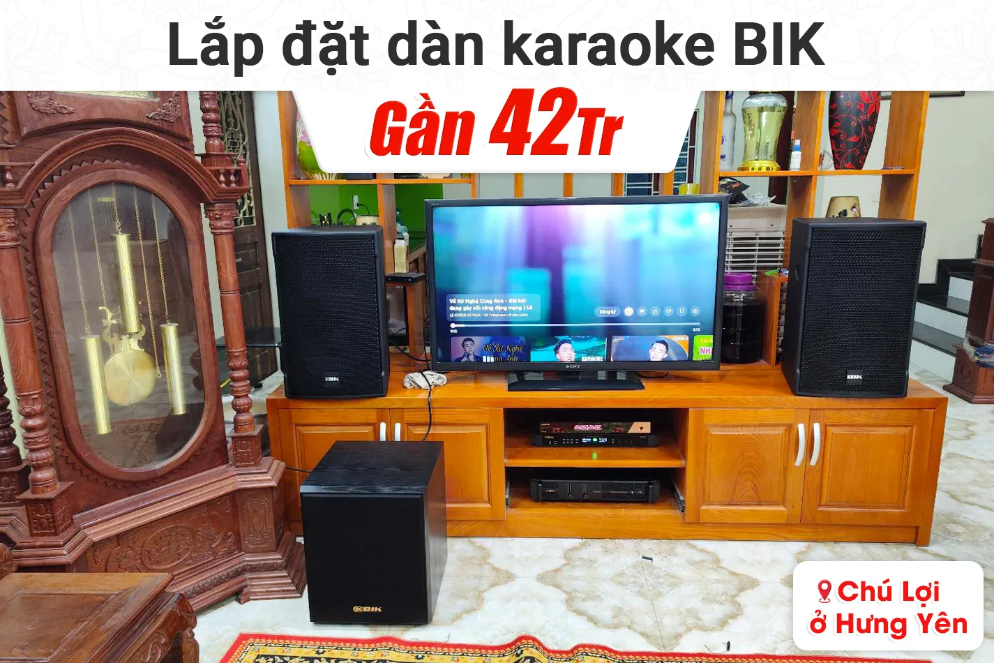 Lắp đặt dàn karaoke BIK gần 42tr cho chú Lợi tại Hưng Yên