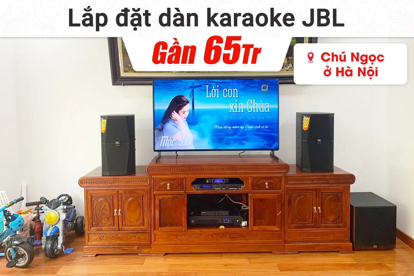 Lắp đặt dàn karaoke JBL gần 65tr cho chú Ngọc tại Hà Nội (JBL XS10, JBL V6, JBL VX8, JBl A120P, JBL VM300)