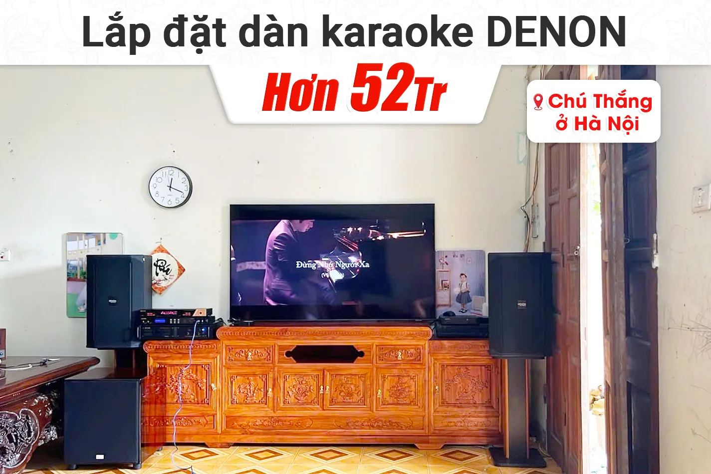 Lắp đặt dàn karaoke Denon hơn 52tr cho chú Thắng tại Hà Nội