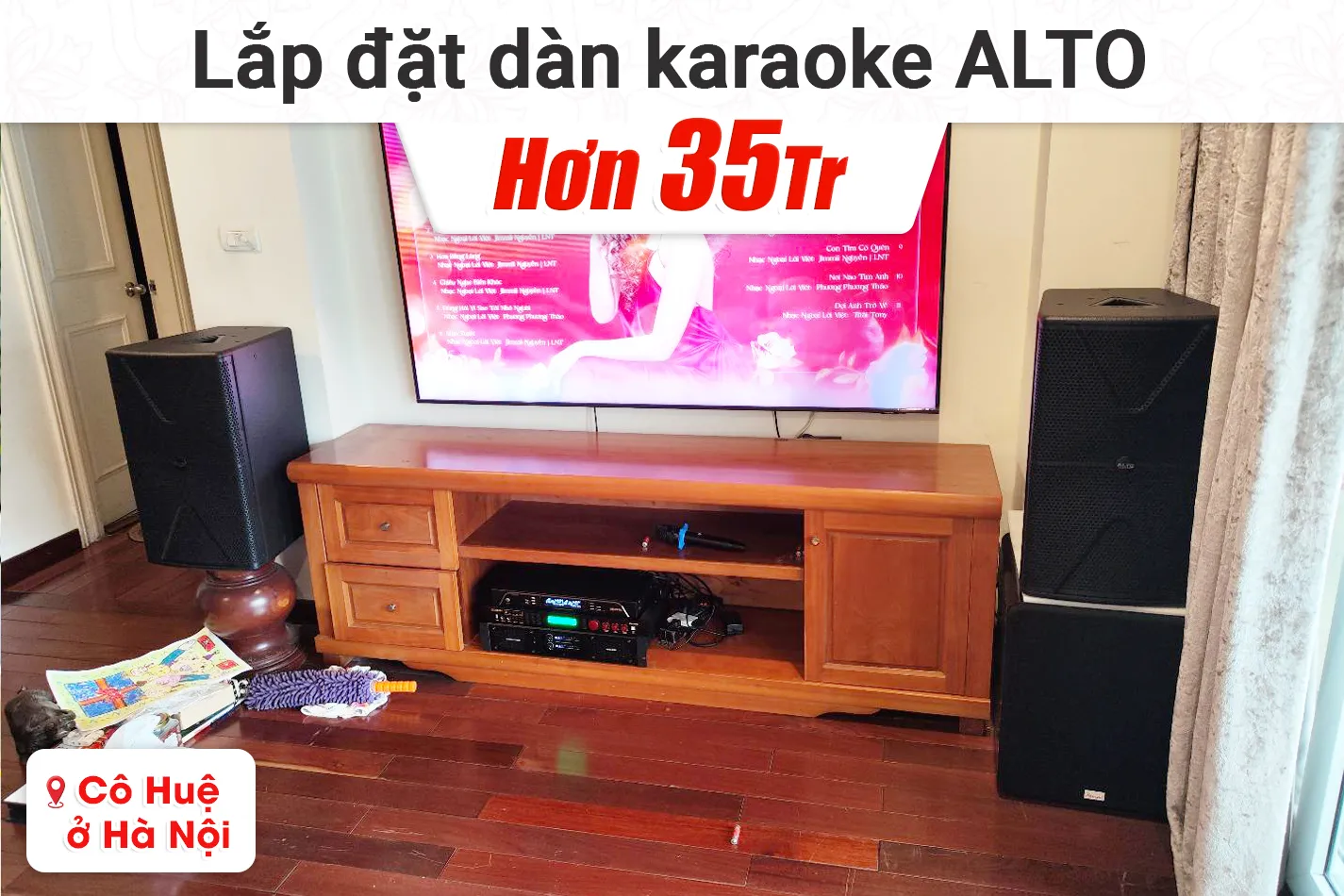 Lắp đặt dàn karaoke Alto gần 34tr cho cô Huệ tại Hà Nội