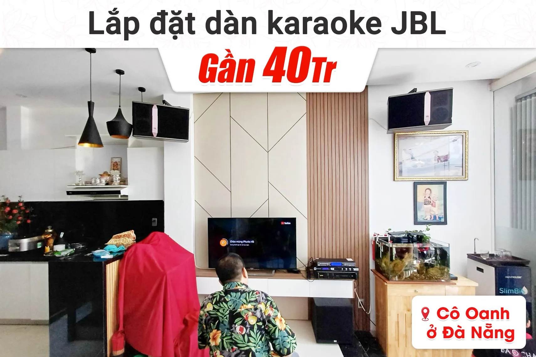Lắp đặt dàn karaoke JBL gần 40tr cho cô Oanh tại Đà Nẵng