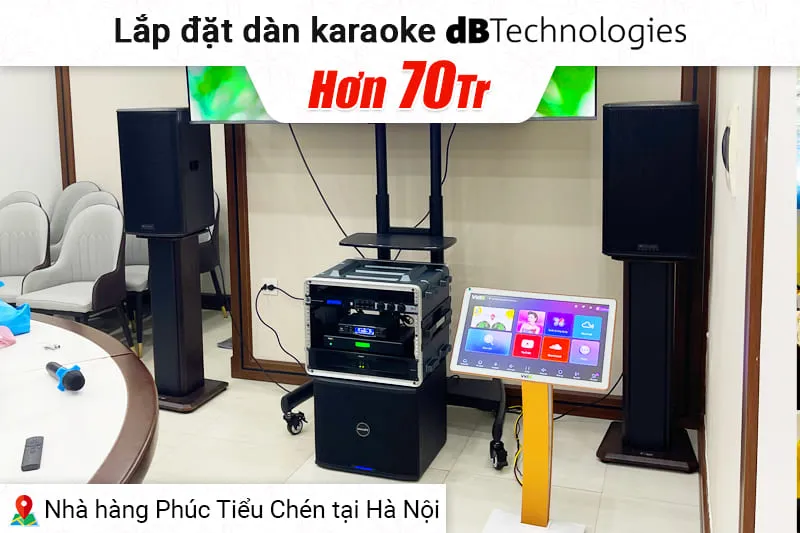 Lắp đặt dàn karaoke dBTechnologies hơn 70tr cho Nhà hàng Phúc Tiểu Chén tại Hà Nội