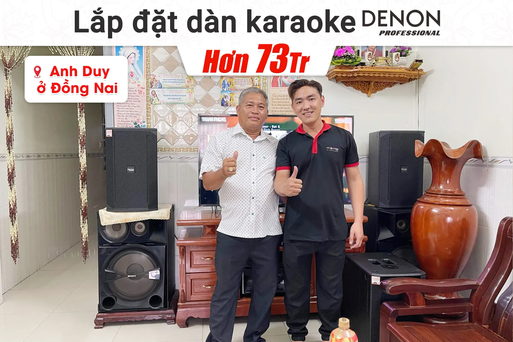 Lắp đặt dàn karaoke Denon hơn 73tr cho anh Duy tại Đồng Nai