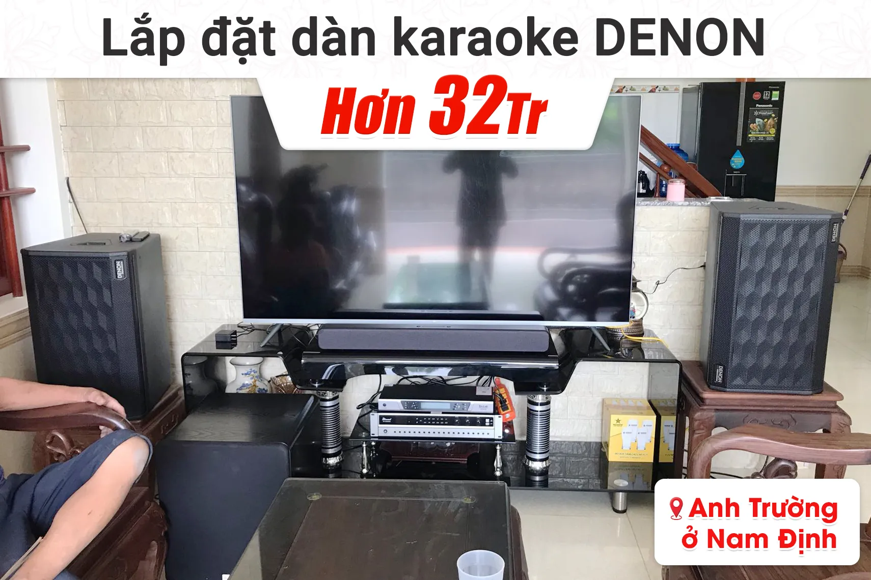 Lắp đặt dàn karaoke Denon hơn 32tr cho anh Trường tại Nam Định