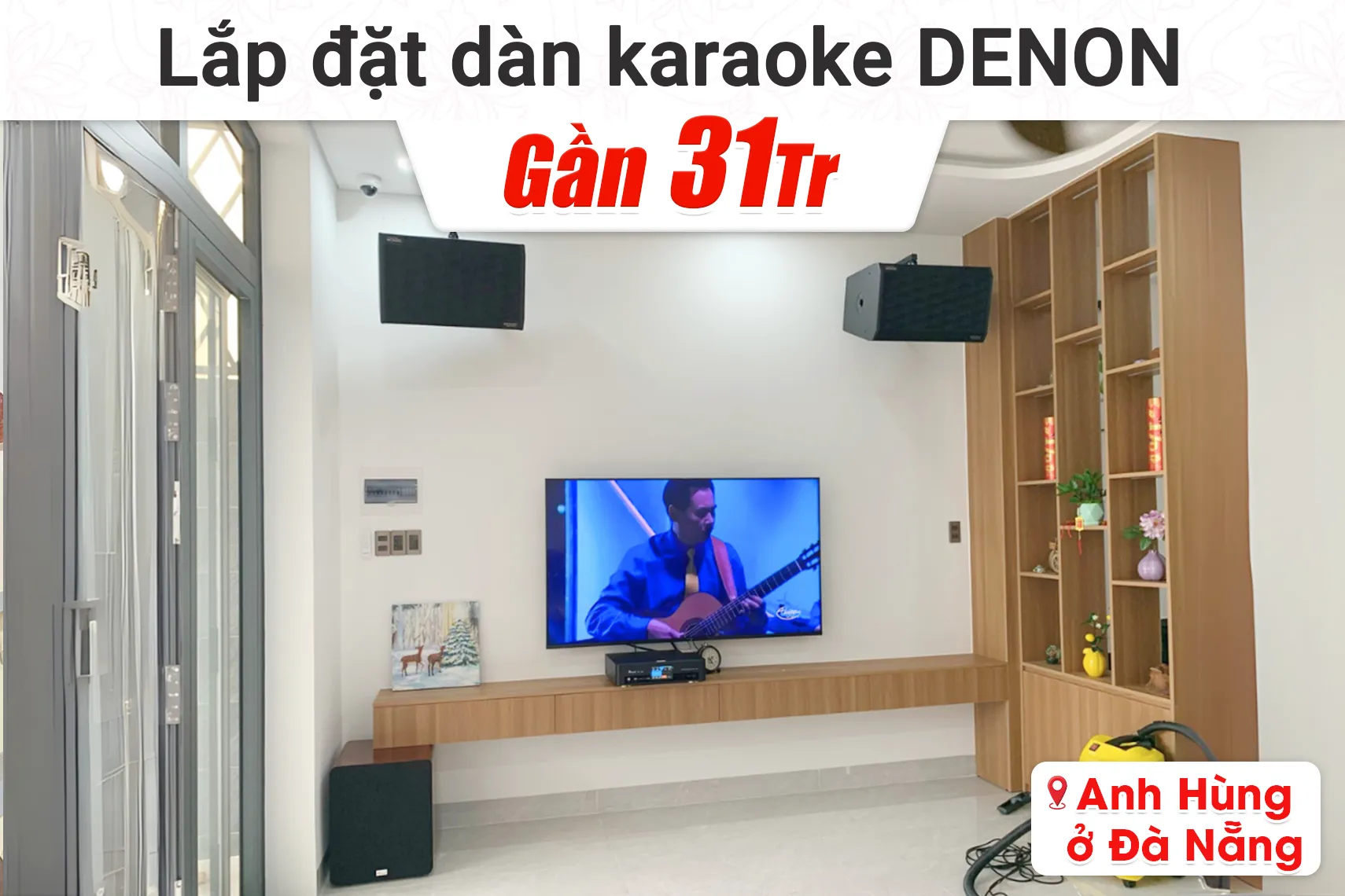 Lắp đặt dàn karaoke Denon hơn 31tr cho anh Hùng tại Đà Nẵng