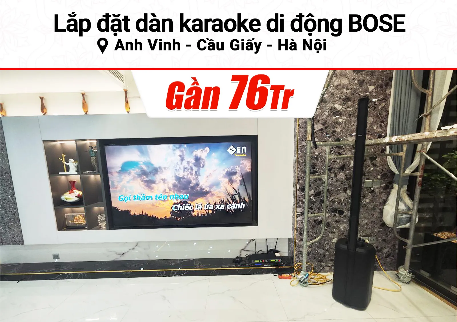 Lắp đặt dàn karaoke di động Bose gần 76tr cho anh Vinh tại Hà Nội (Bose L1 Pro16, JBL VX8, JBL VM300)