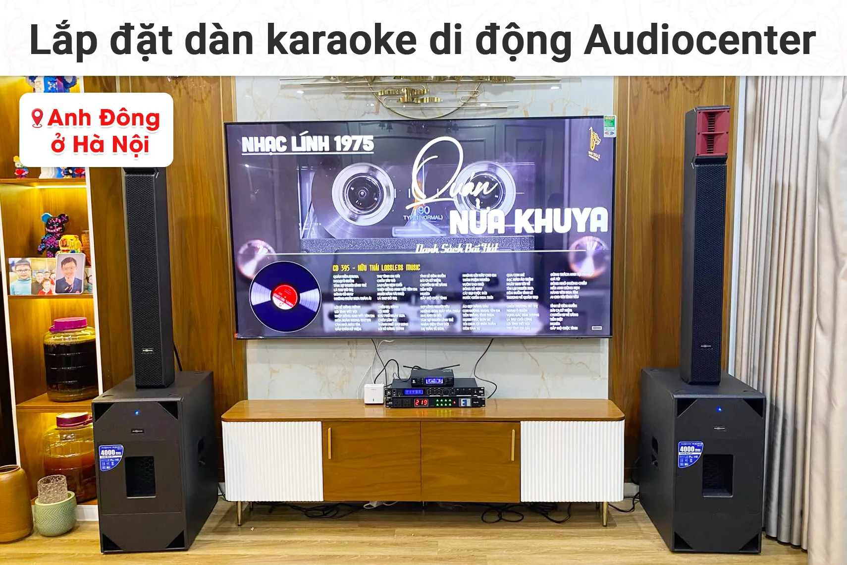 Lắp đặt dàn karaoke di động Audiocenter cho anh Đông tại Hà Nội