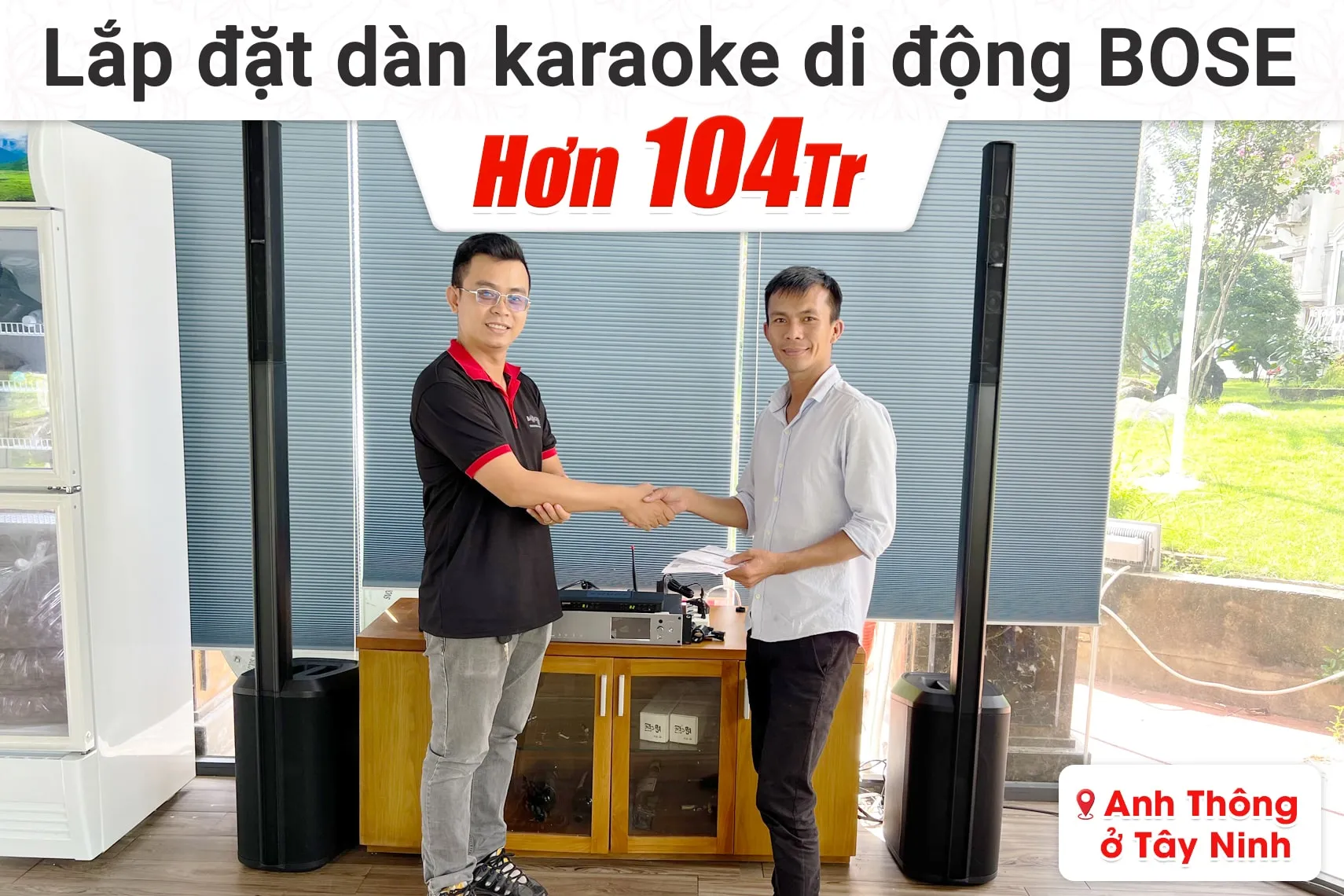 Lắp đặt dàn karaoke di động Bose hơn 104tr cho anh Thông tại Tây Ninh