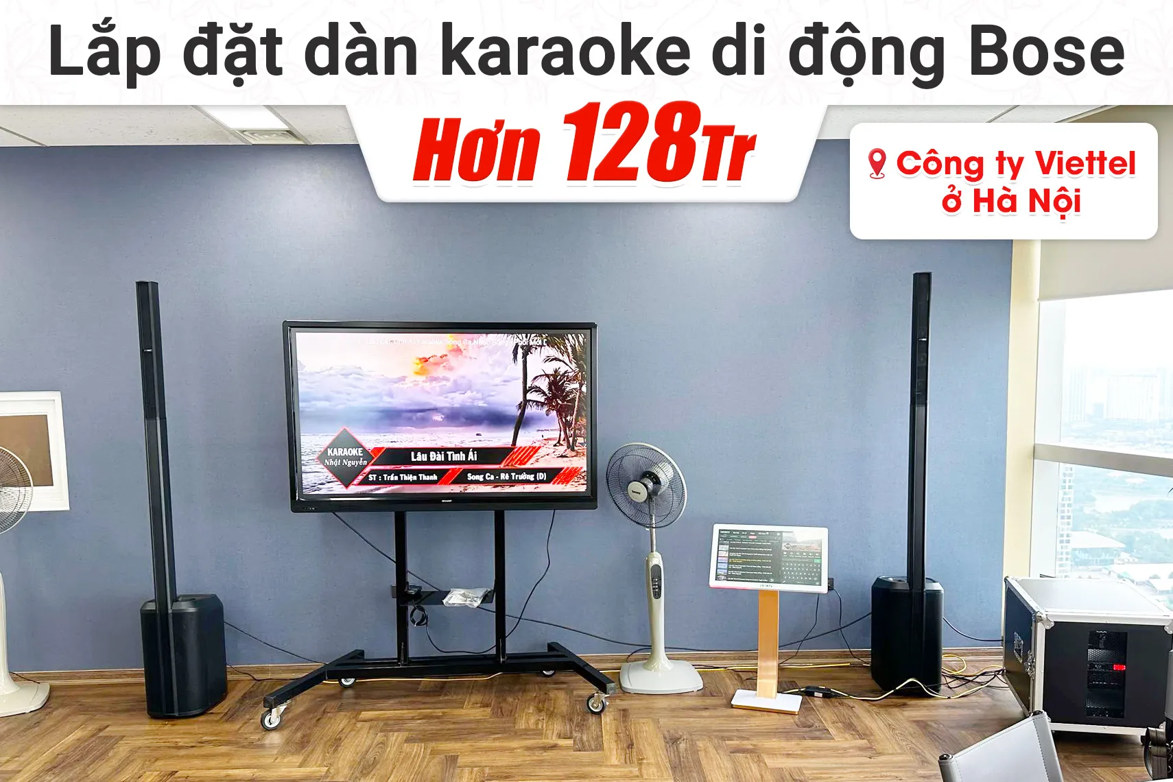 Lắp đặt dàn karaoke di động Bose hơn 128tr cho Cty Viettel tại Hà Nội (Bose L1 Pro8, JBL VX8, Shure SVX288A/PG58,…)