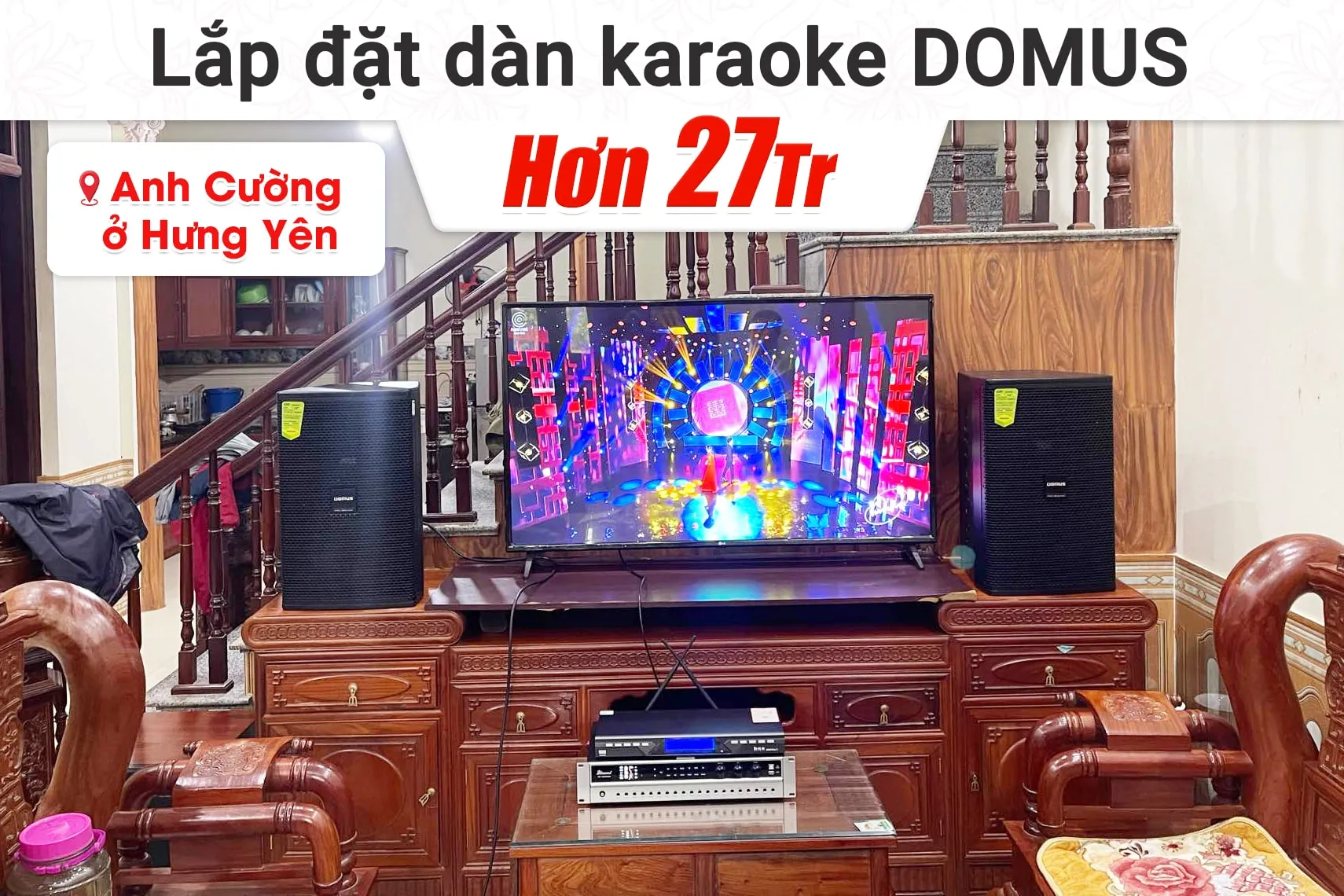 Lắp đặt dàn karaoke Domus hơn 27tr cho anh Cường tại Hưng Yên (Domus DP6120 Max, BKSound DP3600 New, SW612, U900 Plus X)