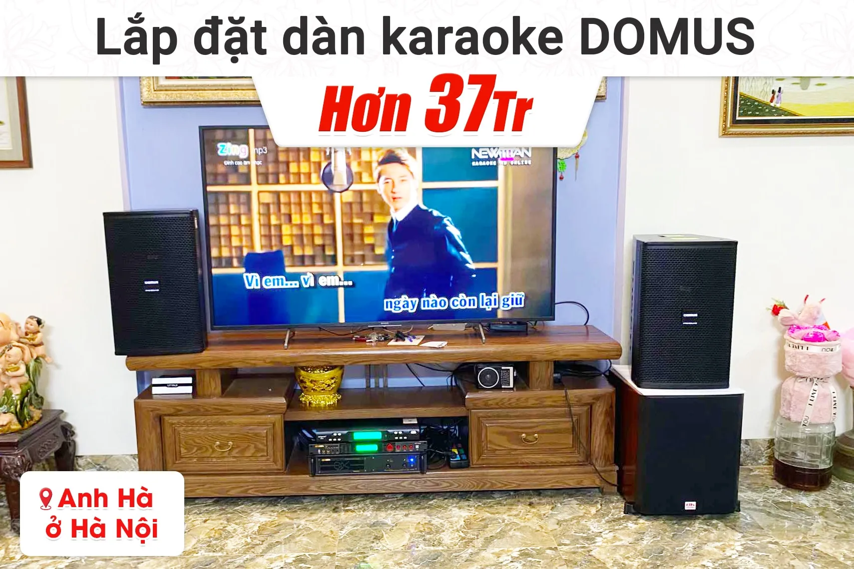 Lắp đặt dàn karaoke Domus hơn 37tr cho anh Hà tại Hà Nội (Domus DP6120 Max, VM620A, BPR-5600, SW612, M300)
