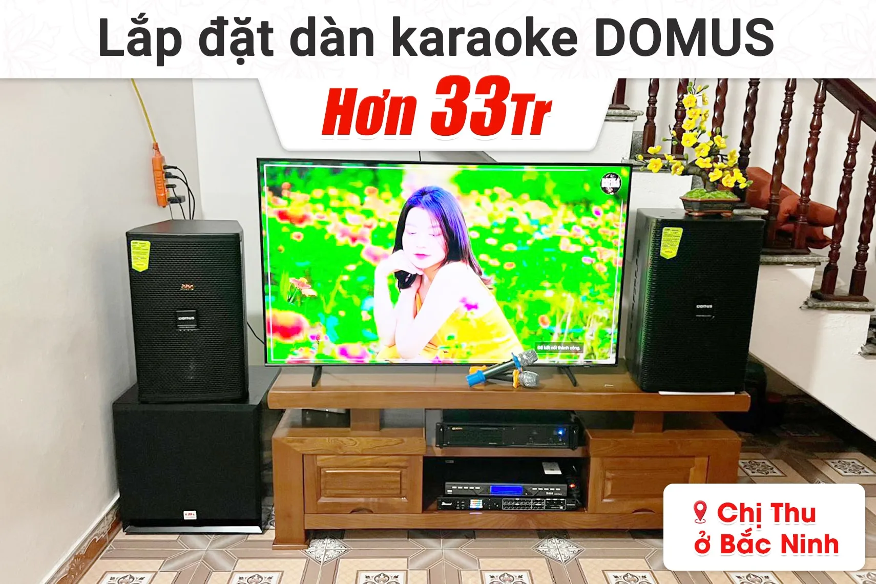 Lắp đặt dàn karaoke Domus hơn 33tr cho chị Thu tại Bắc Ninh (DP6120 Max, VM620A, DSP-9000 Plus, SW715, U900 Plus X)