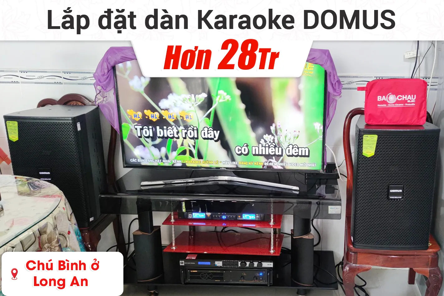 Lắp đặt dàn karaoke Domus hơn 28tr cho chú Bình ở Long An