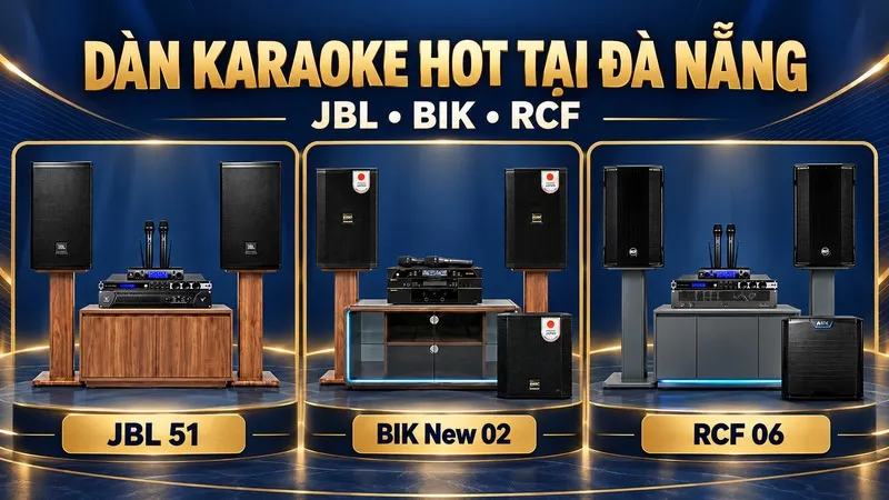Ba bộ dàn karaoke HOT JBL cao cấp 51, BIK New 02 và RCF cao cấp 06