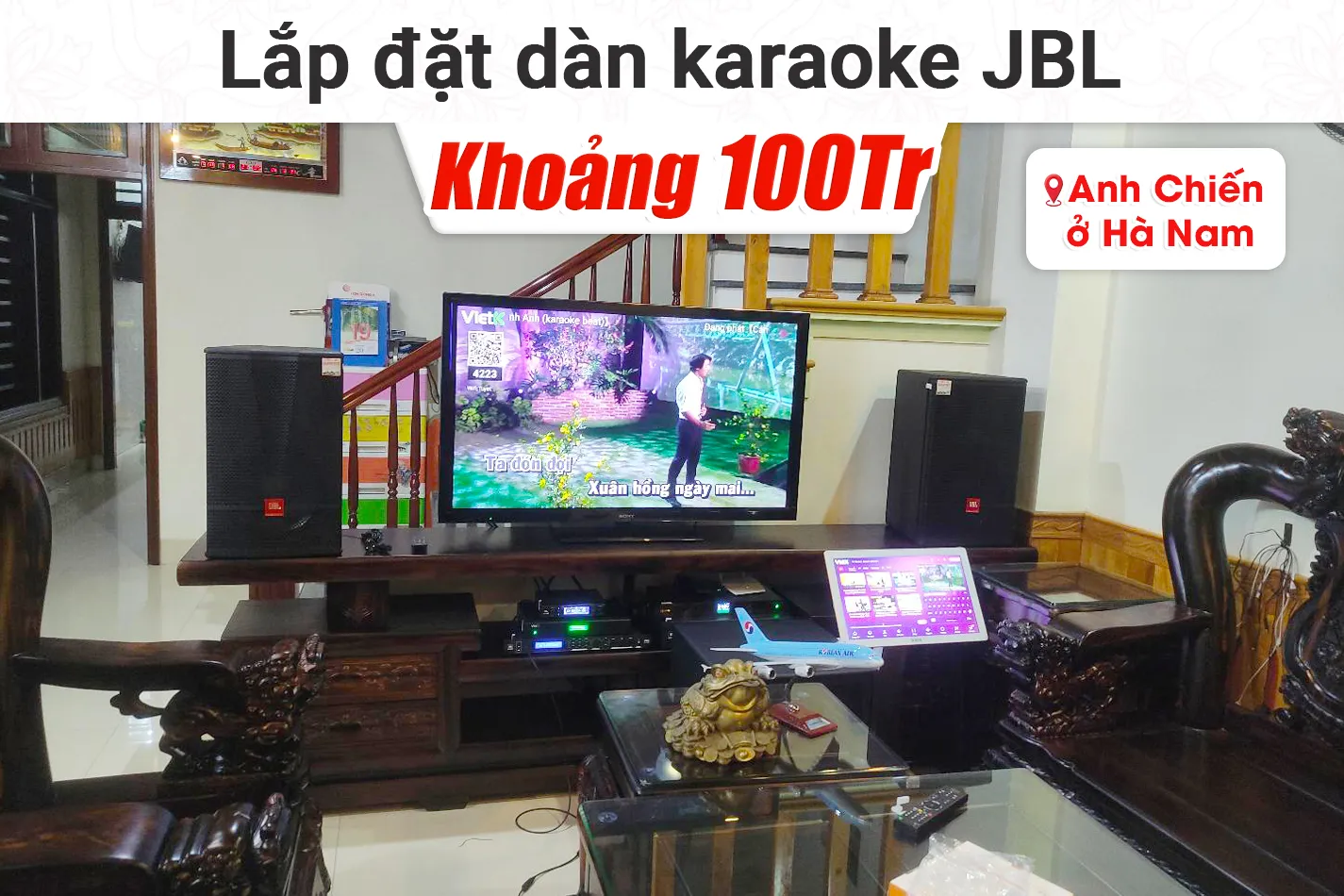 Lắp đặt dàn karaoke JBL khoảng 100tr cho anh Chiến tại Hà Nam