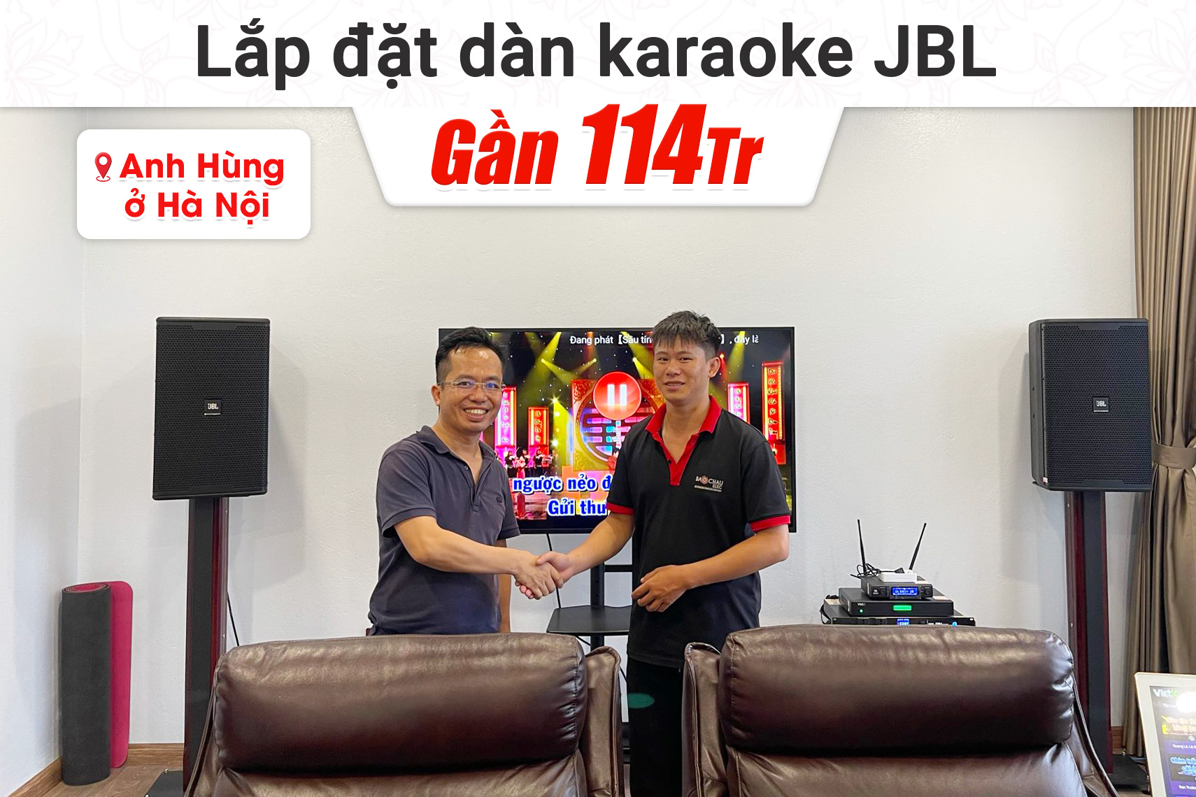 Lắp đặt dàn karaoke JBL gần 114tr cho anh Hùng tại Hà Nội