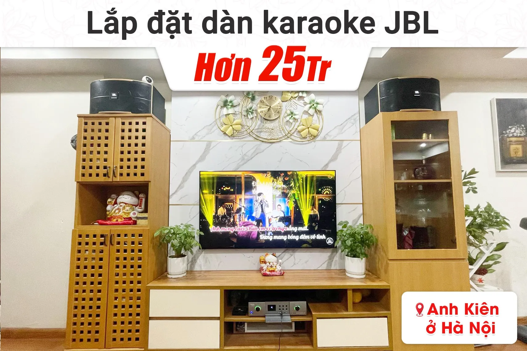 Lắp đặt dàn karaoke JBL hơn 25tr cho anh Kiên tại Hà Nội (JBL Pasion 10, Denon Pro DP-N1600)