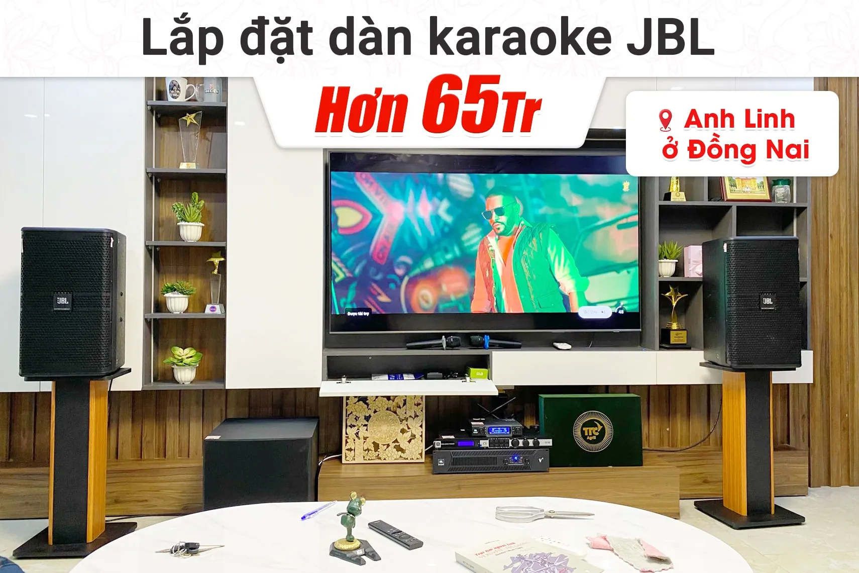 Lắp đặt dàn karaoke JBL hơn 65tr cho anh Linh tại Đồng Nai (JBL KP4010 G2, JBL V6, KX180A, A120P, VM300)