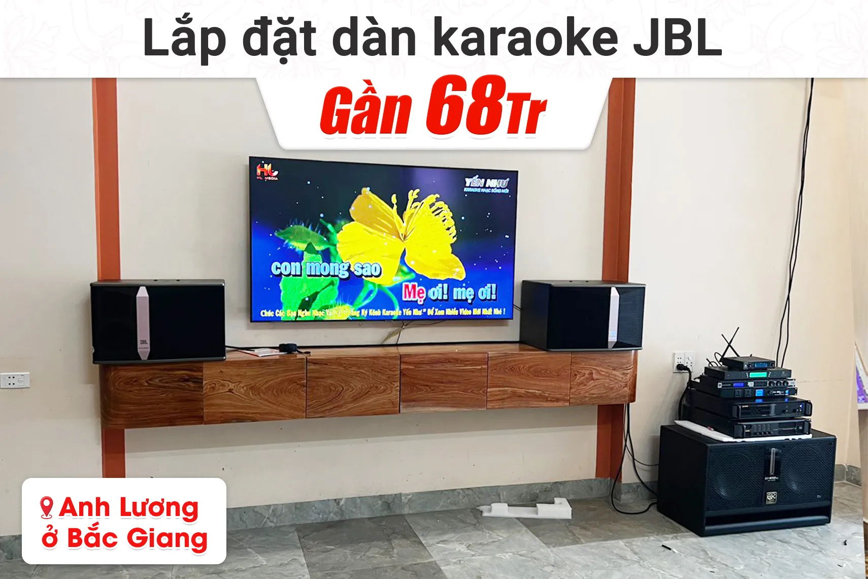 Lắp đặt dàn karaoke JBL gần 68tr cho anh Lương tại Bắc Giang