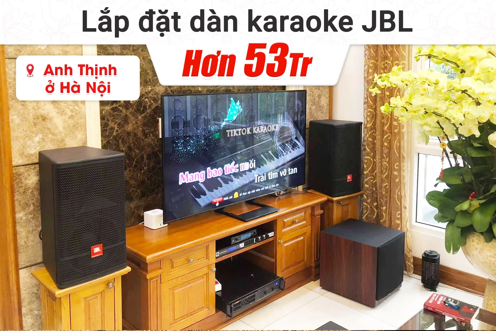 Lắp đặt dàn karaoke JBL hơn 53tr cho anh Thịnh tại Hà Nội (JBL CV1070, VM620A, KX180A, A120P, JBL VM200)