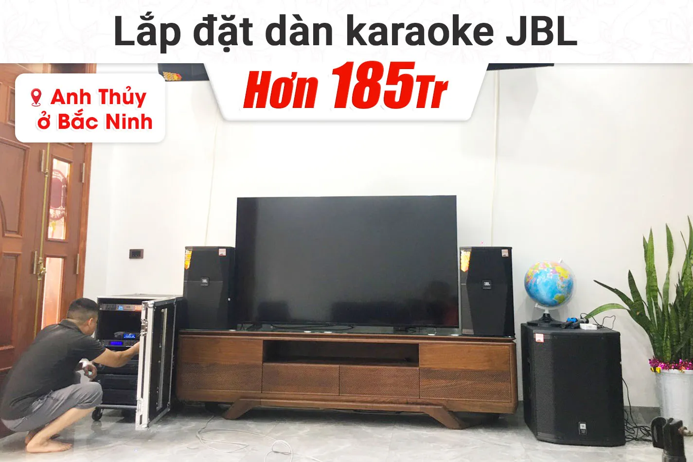 Lắp đặt dàn karaoke JBL hơn 185tr cho anh Thủy tại Bắc Ninh (JBL XS12, JBL V8, JVL V10, VX8, VM300, PRX 418S,…)