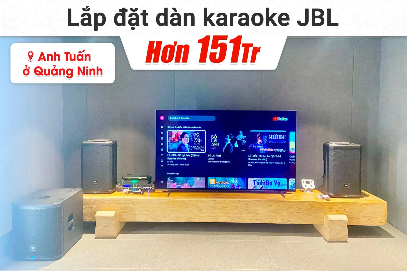 Lắp đặt dàn karaoke JBL hơn 152tr cho anh Tuấn tại Quảng Ninh (JBL PRX912, VX8, JBL PRX915XLF, BLX288A/SM58,…)