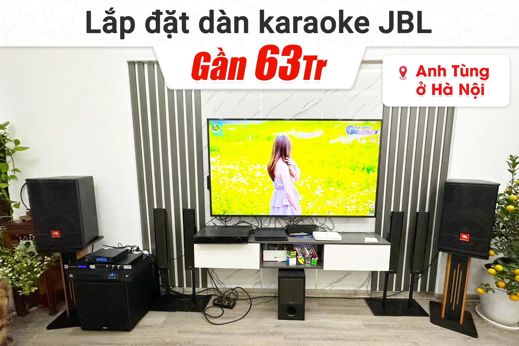 Lắp đặt dàn karaoke JBL hơn 63tr cho anh Tùng tại Hà Nội (JBL CV1070, JBL V6, KX180A, A120P, JBL VM200)