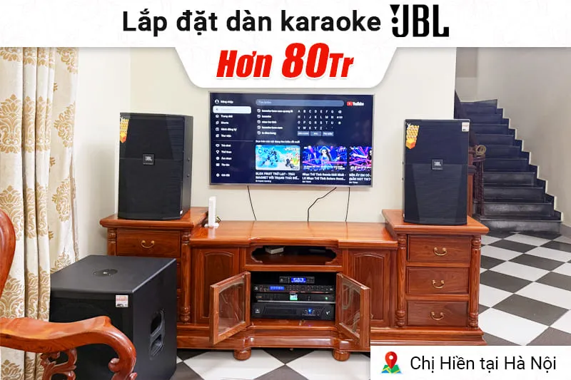 Lắp đặt dàn karaoke JBL hơn 80tr cho chị Hiền tại Hà Nội