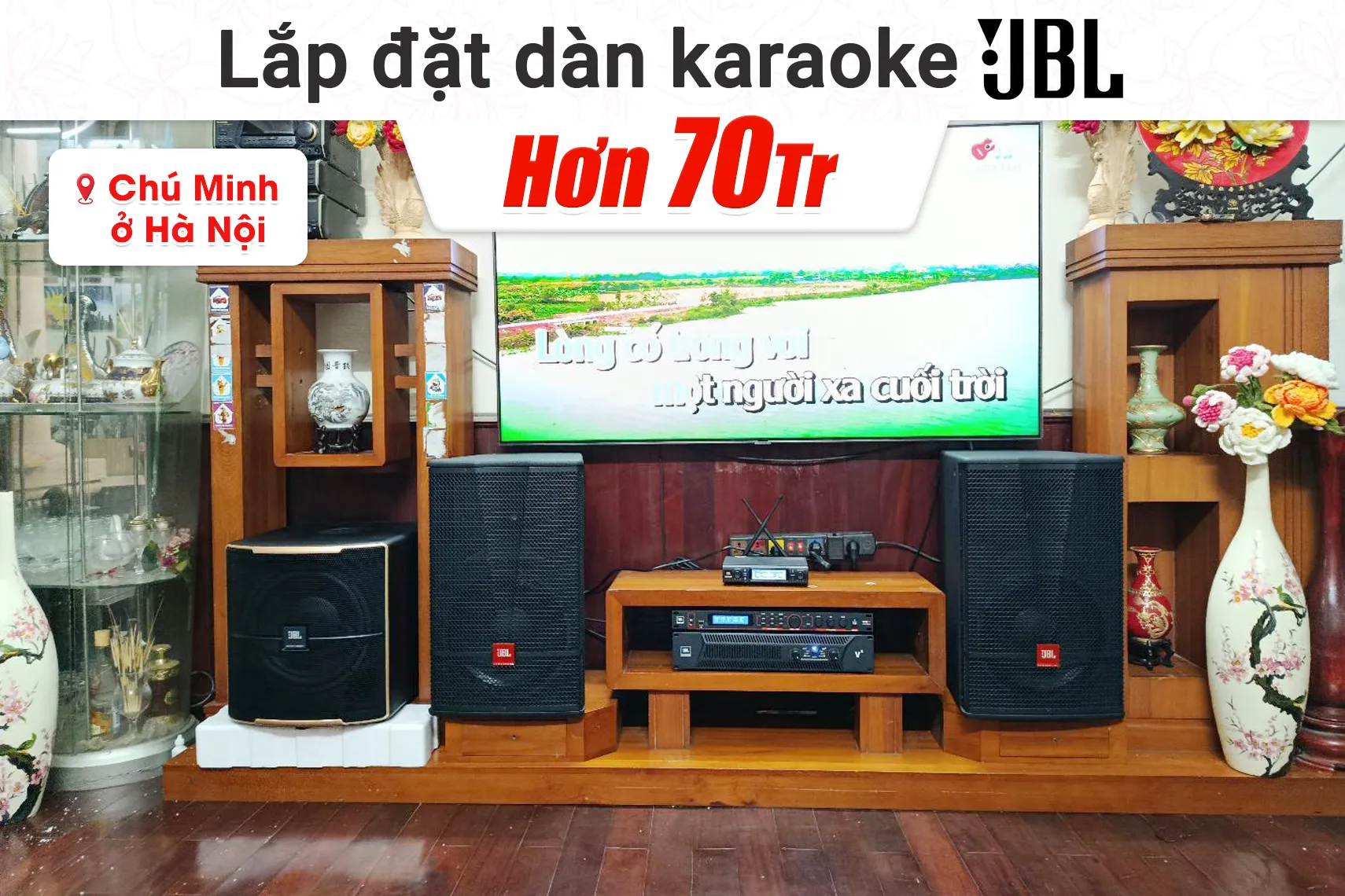 Lắp đặt dàn karaoke JBL hơn 70tr cho chú Minh tại Hà Nội