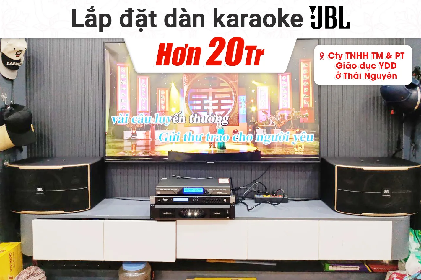 Lắp đặt dàn karaoke JBL hơn 20tr cho Cty TNHH TM & PT Giáo dục YDD tại Thái Nguyên