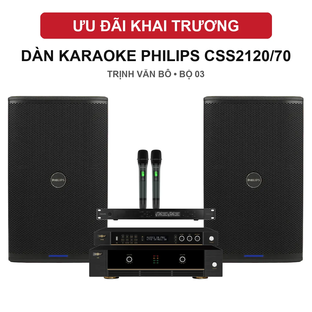 Ưu đãi khai trương dàn karaoke Philips CSS2120/70 tại Trịnh Văn Bô - Bộ 03