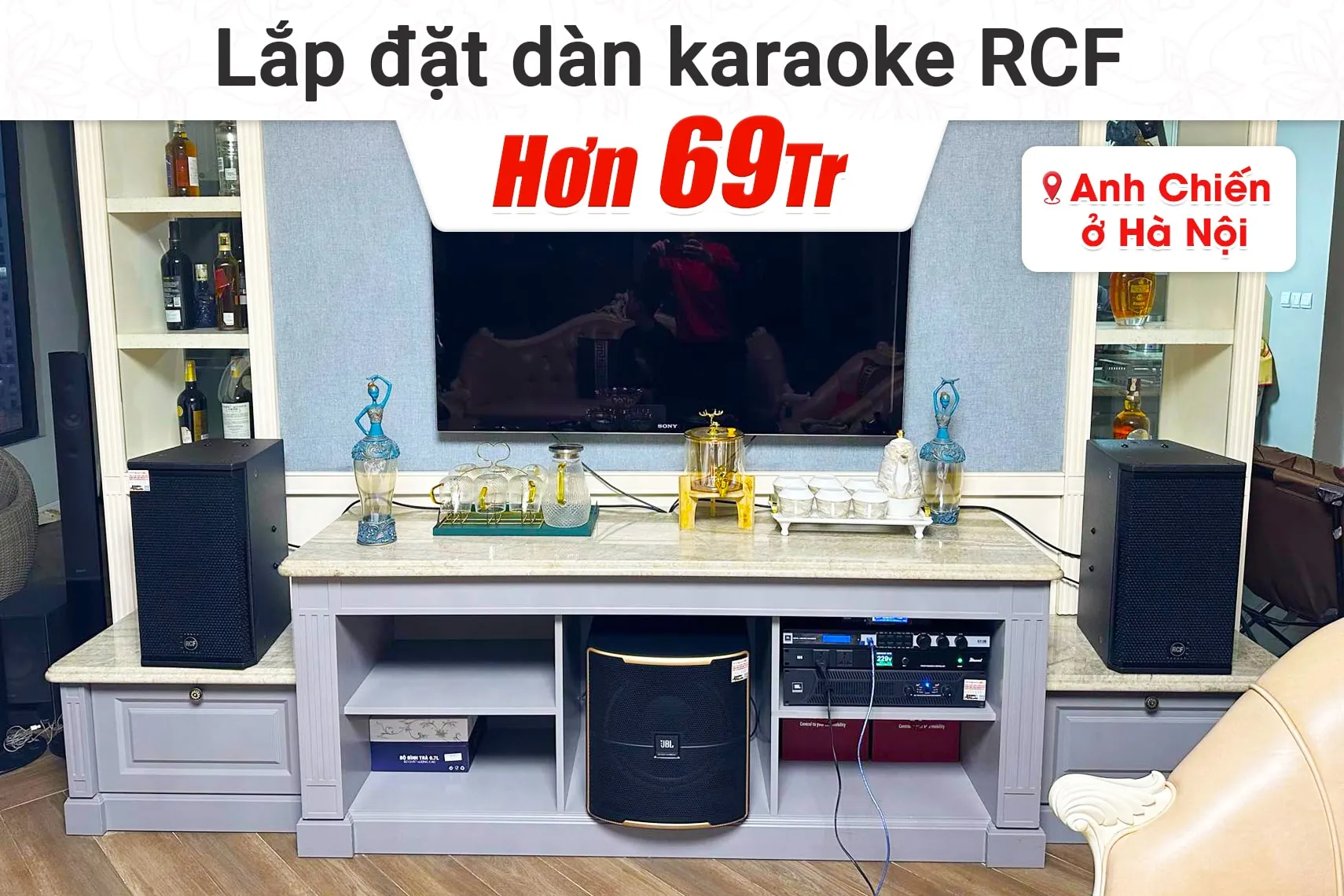Lắp đặt dàn karaoke RCF hơn 69tr cho anh Chiến tại Hà Nội