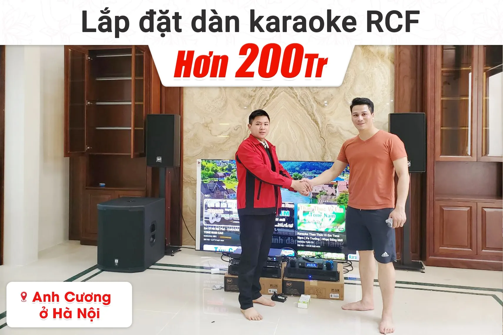 Lắp đặt dàn karaoke RCF hơn 200tr cho anh Cương tại Hà Nội (RCF C5212-94, IPS 2.5K, IPS 5.0K, PRX418S,…)