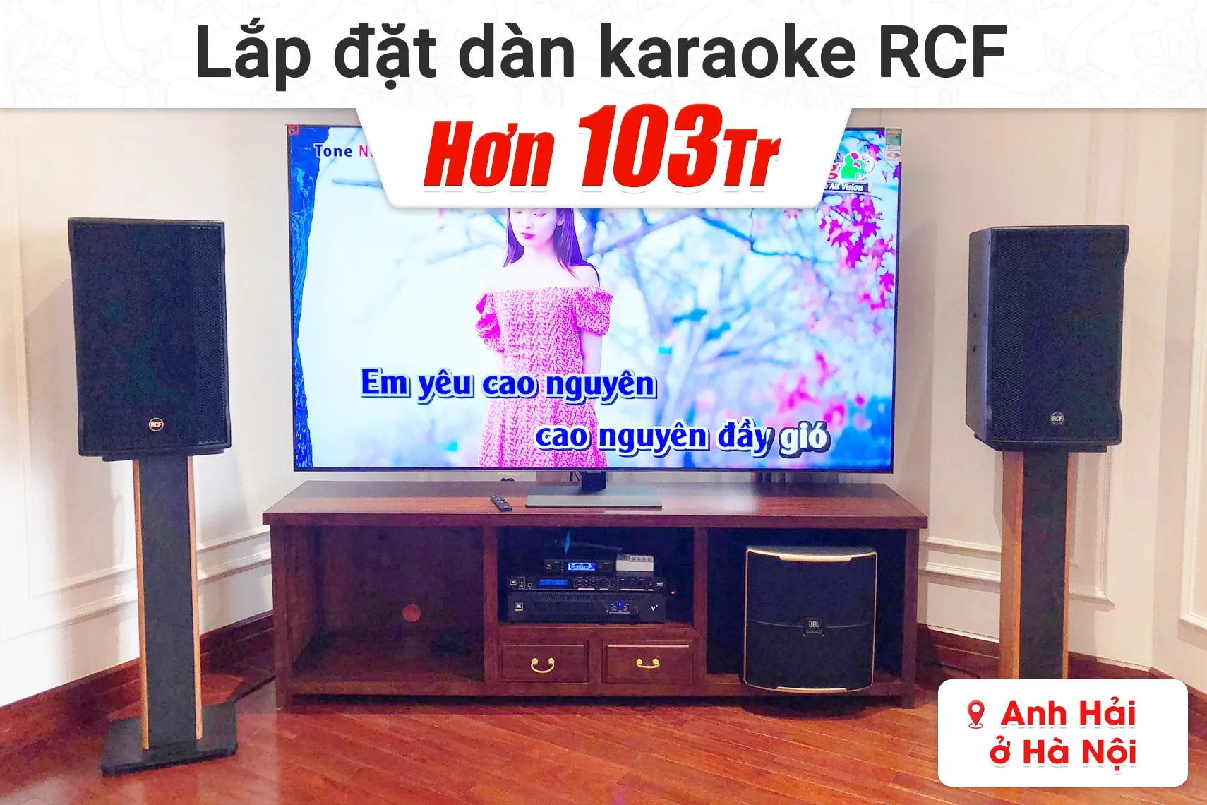 Lắp đặt dàn karaoke RCF hơn 103tr cho anh Hải tại Hà Nội (RCF CMAX 4112, JBL V8, JBL VX8, Pasion 12SP, VM300,…)