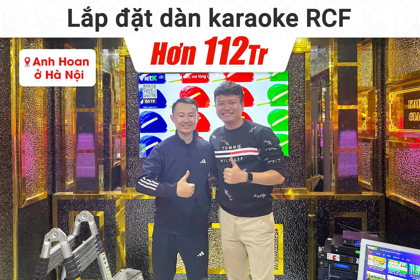 Lắp đặt dàn karaoke RCF hơn 112tr cho anh Hoan tại Hà Nội