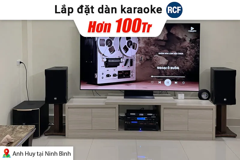 Lắp đặt dàn karaoke RCF hơn 100tr cho anh Huy tại Ninh Bình
