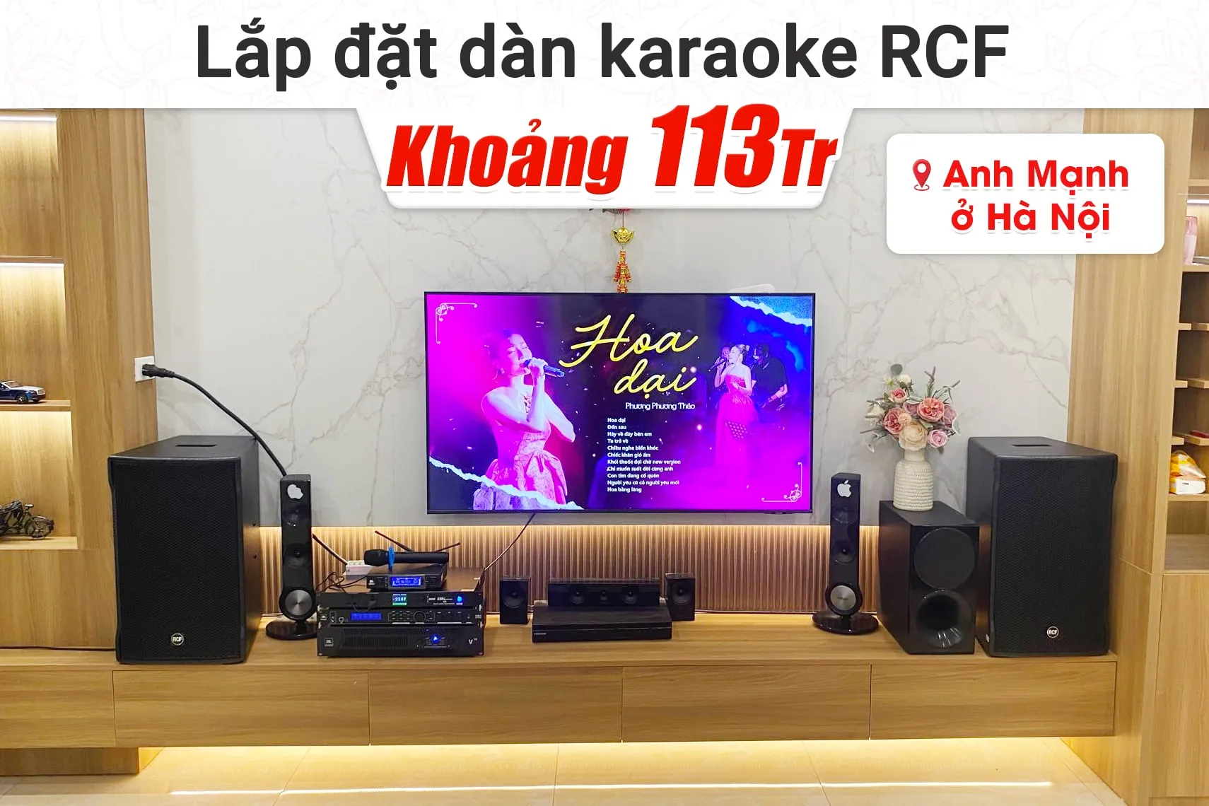 Lắp đặt dàn karaoke RCF khoảng 113tr cho anh Mạnh tại Hà Nội (RCF CMAX 4112, JBL V10, JBL VX8, TS12S, VM300, M8)