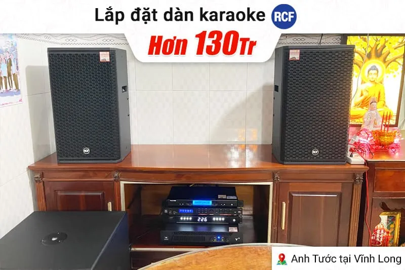 Lắp đặt dàn karaoke RCF hơn 130tr cho anh Tước tại Vĩnh Long