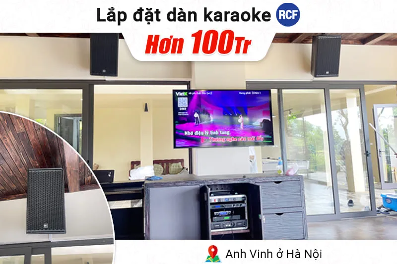Lắp đặt dàn karaoke RCF gần 100tr cho anh Vinh tại Hà Nội