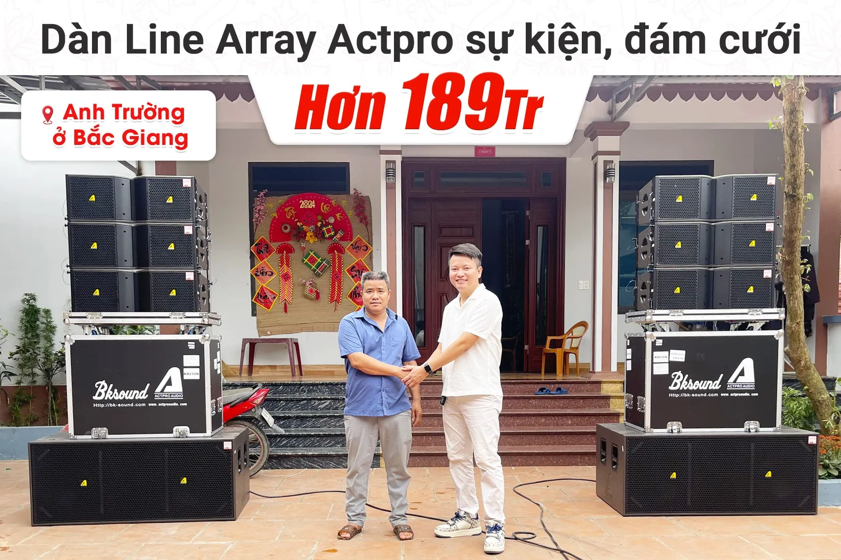 Lắp đặt dàn Line Array Actpro sự kiện, đám cưới hơn 189tr cho anh Trường tại Bắc Giang
